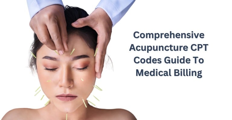 Comprehensive Acupuncture CPT Codes Guide To Medical Billing