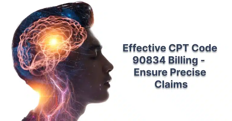 Effective CPT Code 90834 Billing - Ensure Precise Claims (2)